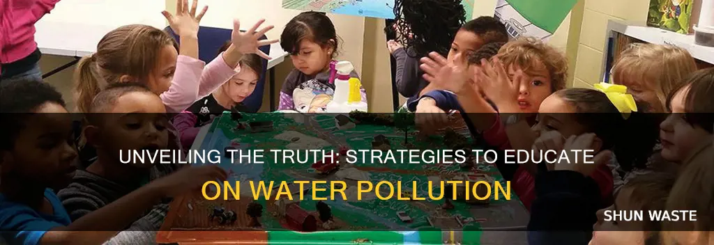 how can we educate everyone about water pollution