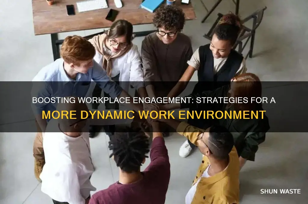 how can we make the work environment more engaging