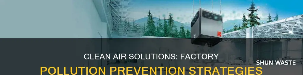 how can we prevent air pollution from factories