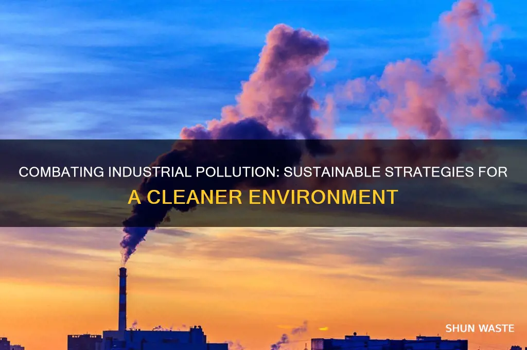 how can we prevent industrial pollution in our environment