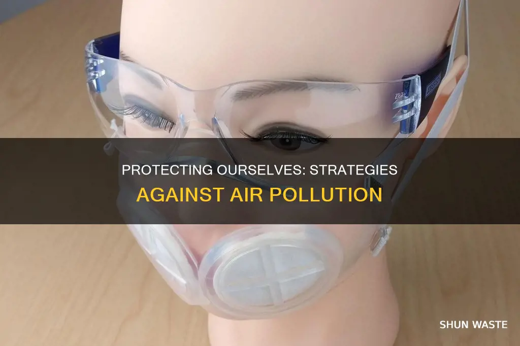 how can we protect ourselves from air pollution