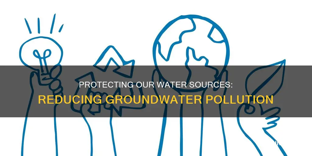 how can we reduce groundwater pollution