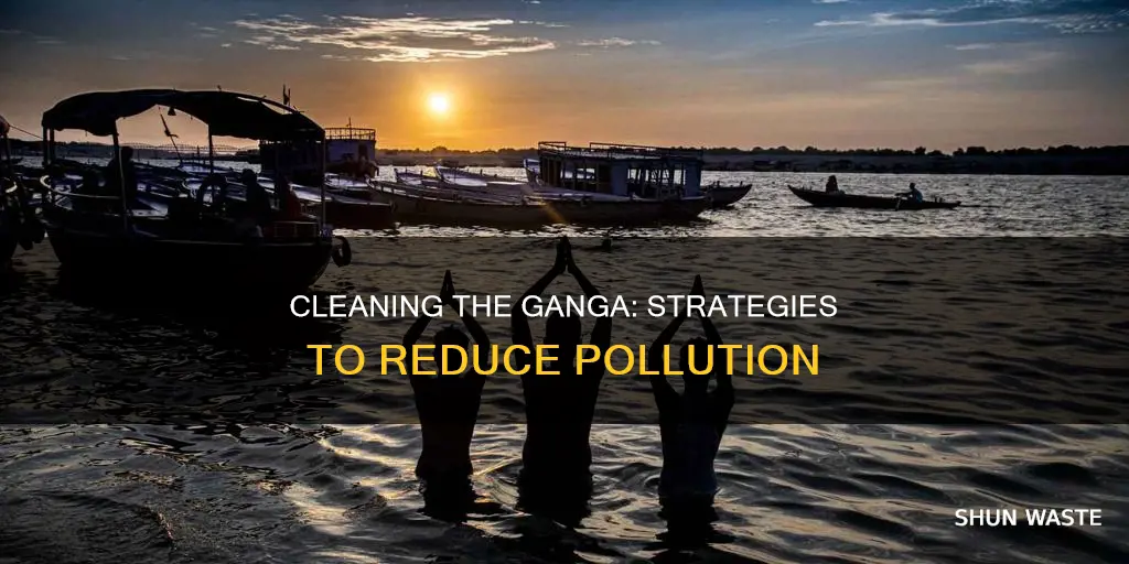 how can we reduce pollution of ganga