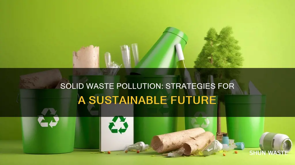 how can we reduce solid waste pollution