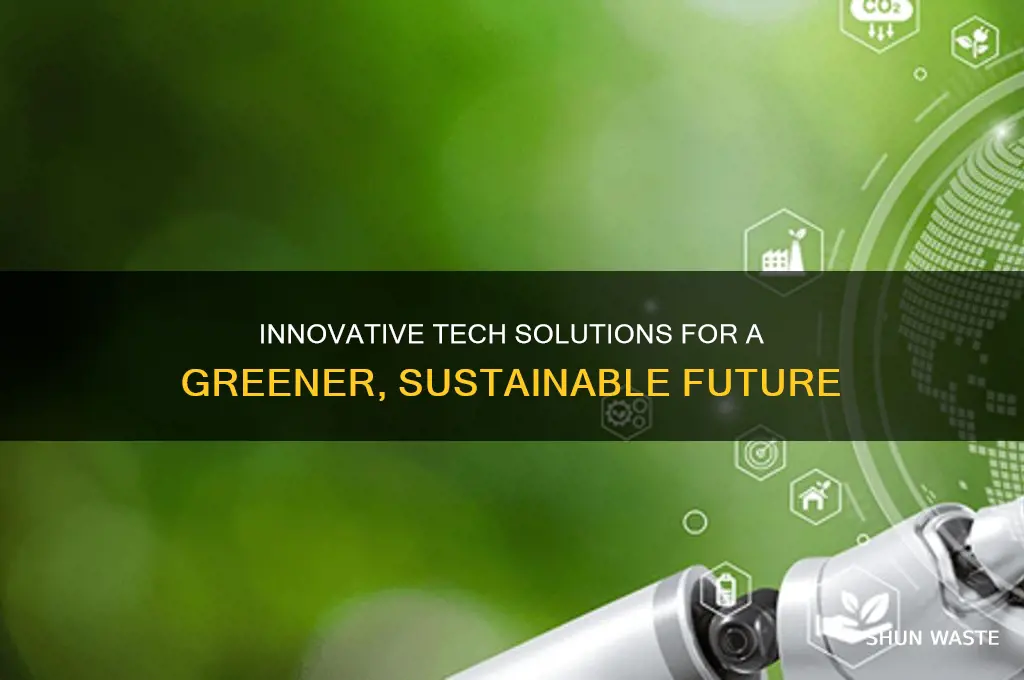 how can we use technology to help the environment