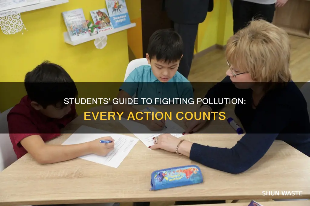 how can you as a student help to reduce pollution