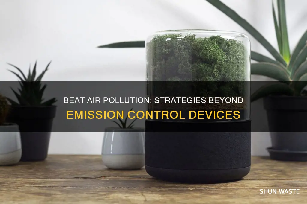 how can you control air pollution without emission control device