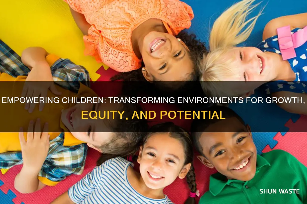 how can you empower all children through their environment