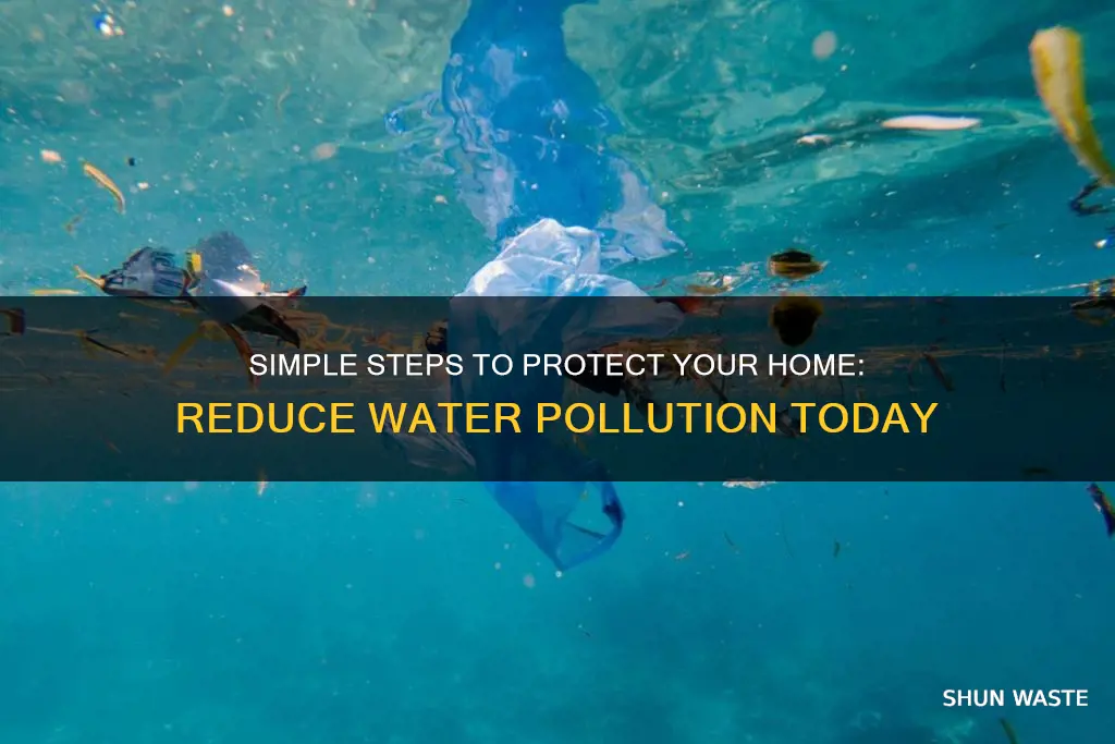 how can you reduce water pollution at home