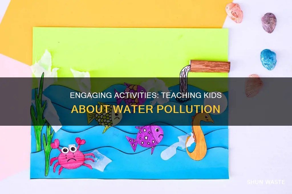 how can you show kids water pollution