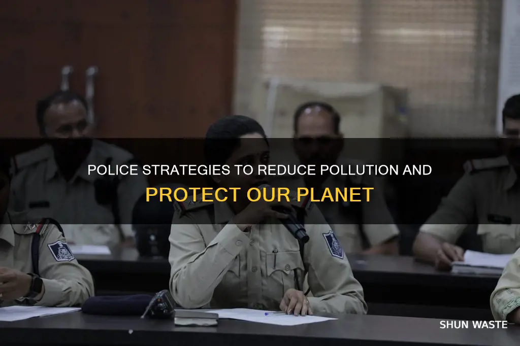 how could a police officer reduce pollution