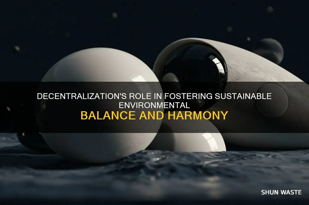how decentralization helps to balance the environment