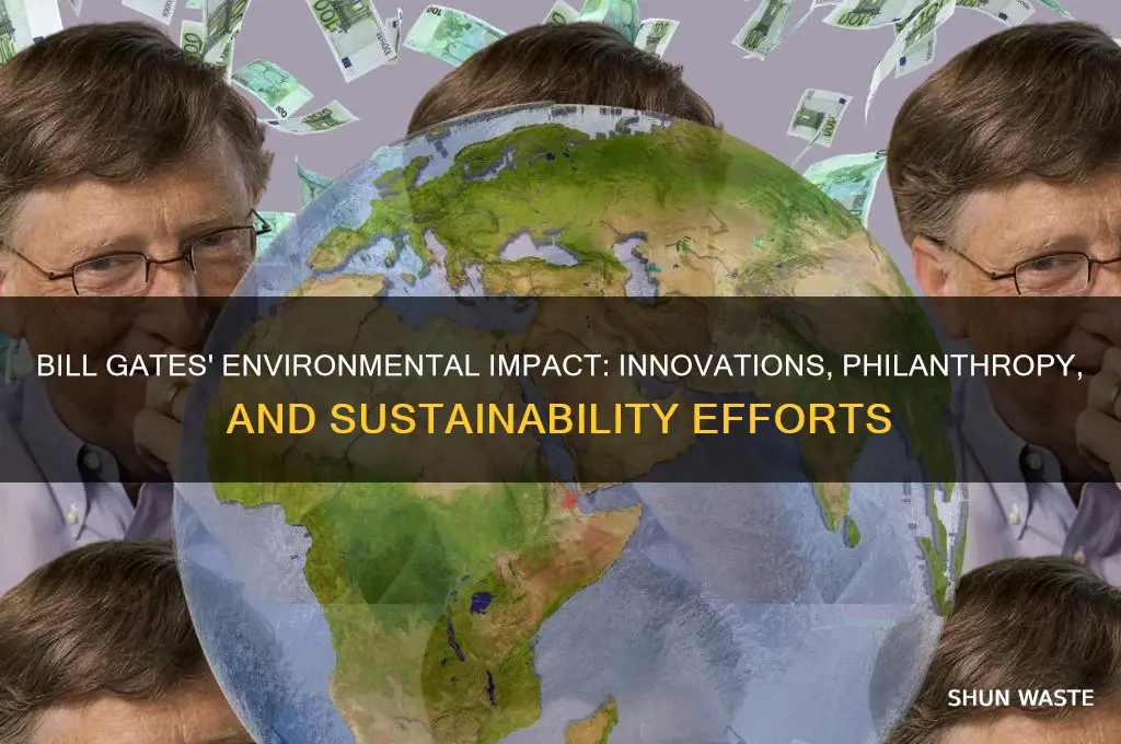 how did bill gates affect the environment