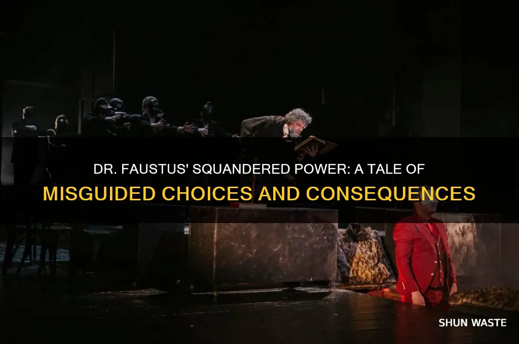 how did dr faustus waste his power