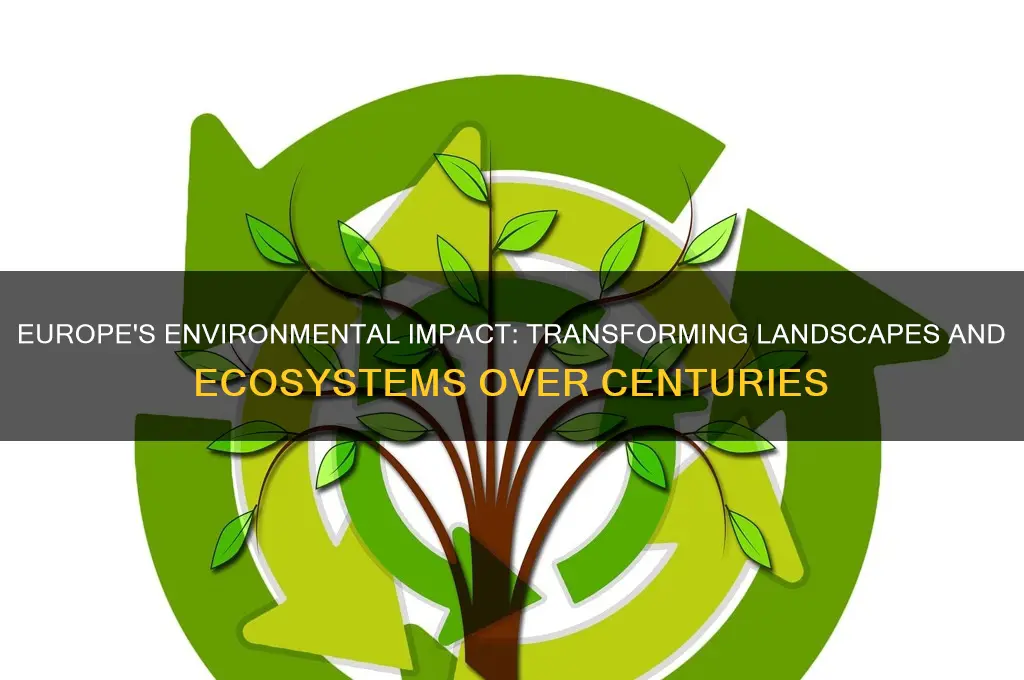 how did europeans change the environment