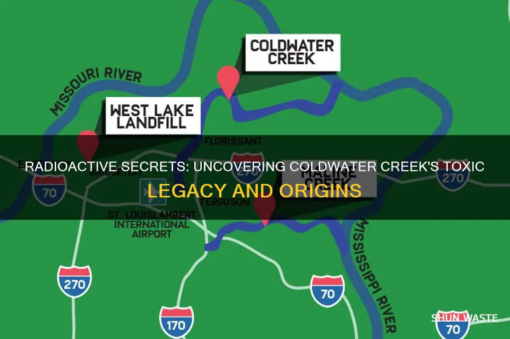 how did radioactive waste get in coldwater creek