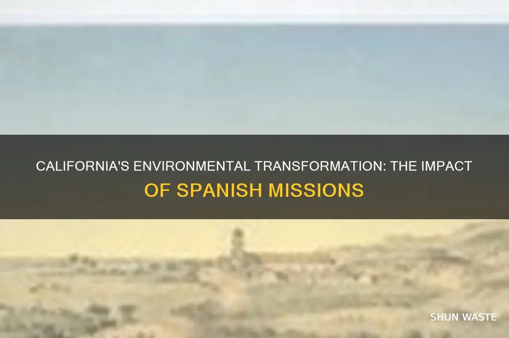 how did the environment in california change with the misisons