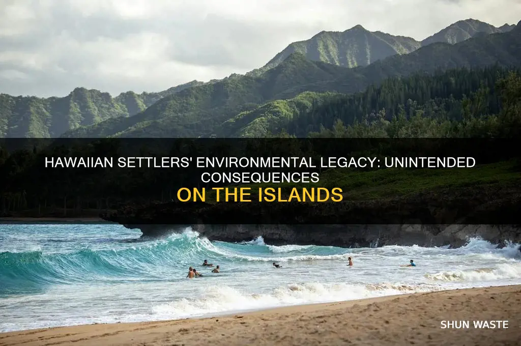 how did the hawaiian settlers negativley impact the environment