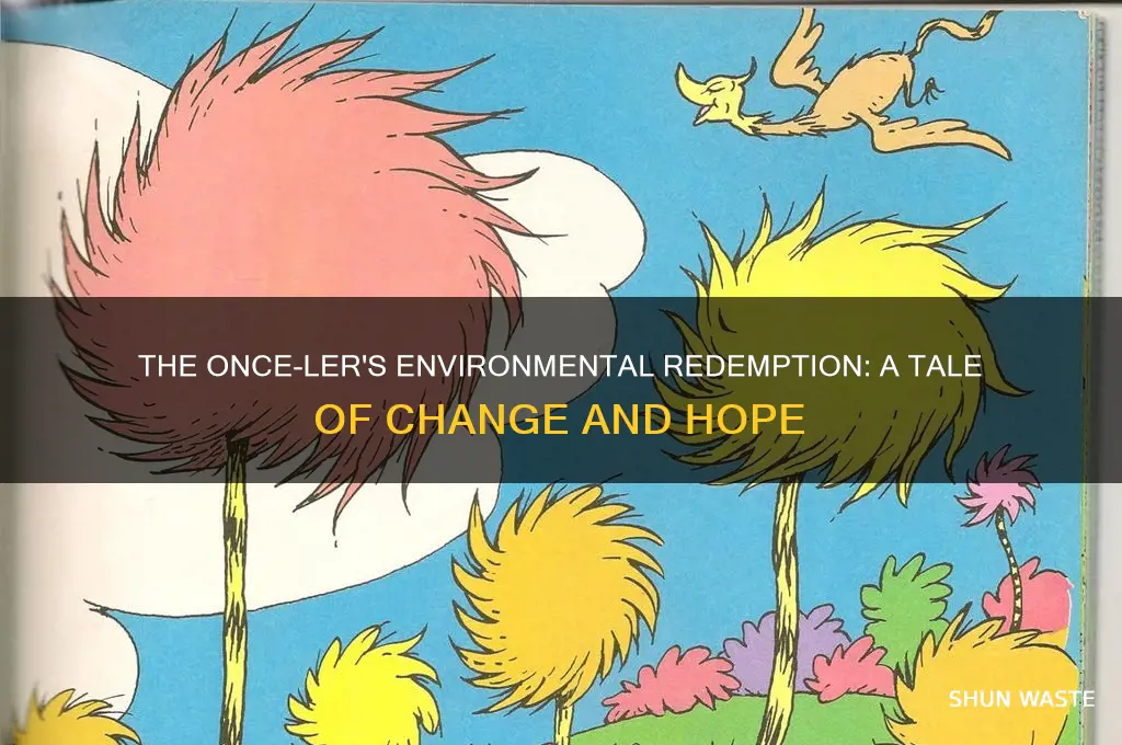 how did the once ler try to help the environment