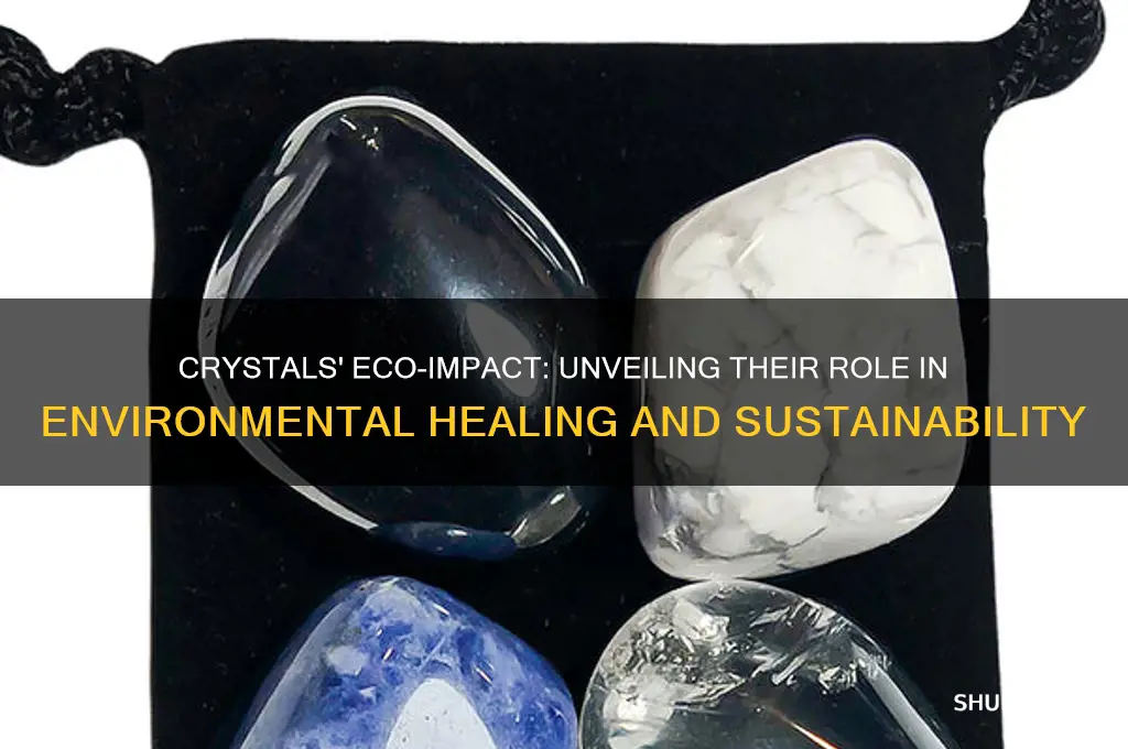 how do crystals help the environment