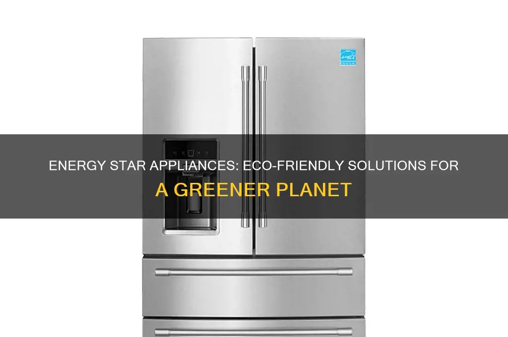 how do energy star appliances help the environment