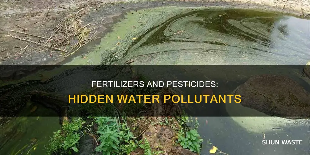 how do fertilizers and pesticides cause water pollution