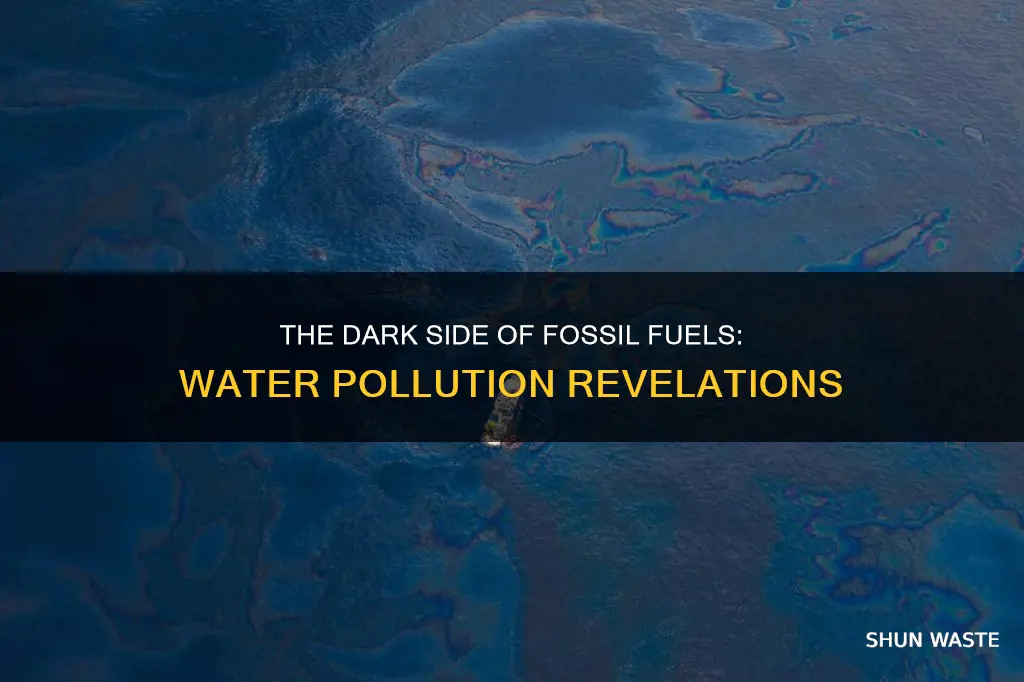 how do fossil fuels pollute water