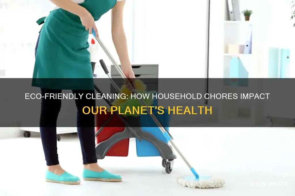 how do house chores affect our environment