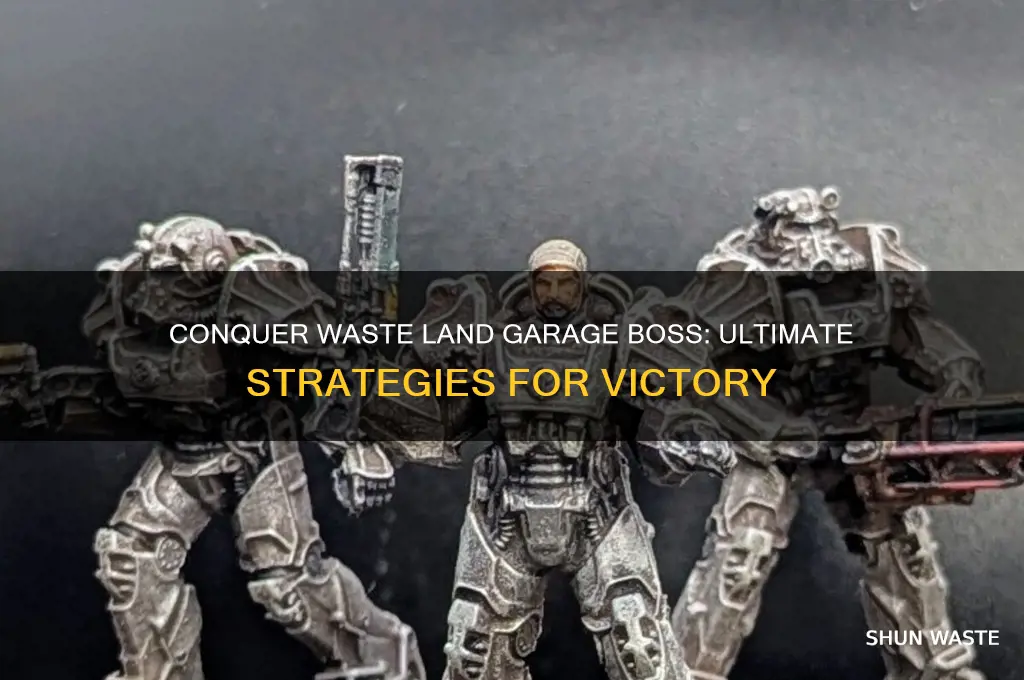 how do i beat waste land garage boss