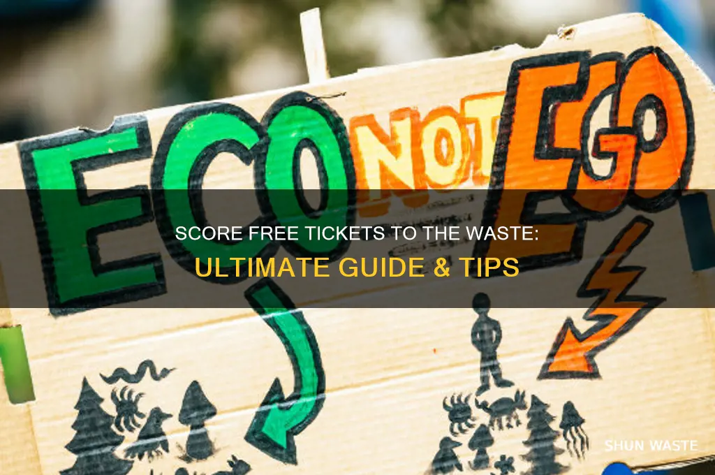 how do i get free tickets to the waste