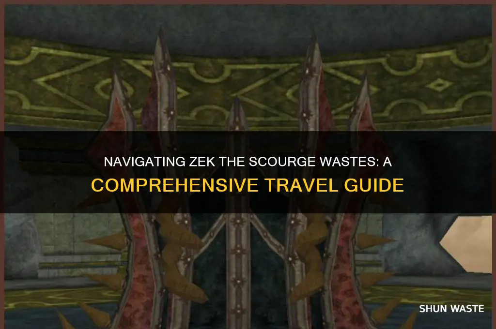 how do i get to zek the scourge wastes