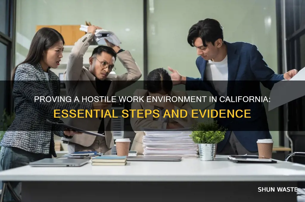 how do i prove a hostile work environment in california