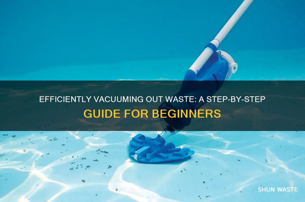 how do i vaccum out to waste
