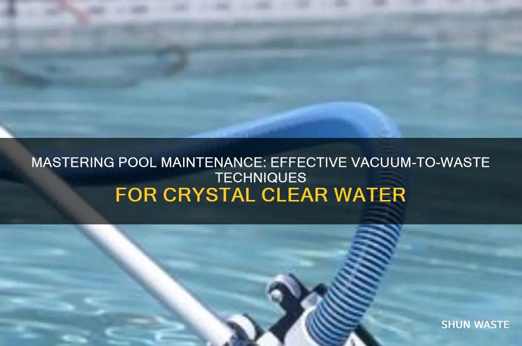 how do i vacumm to waste in my pool
