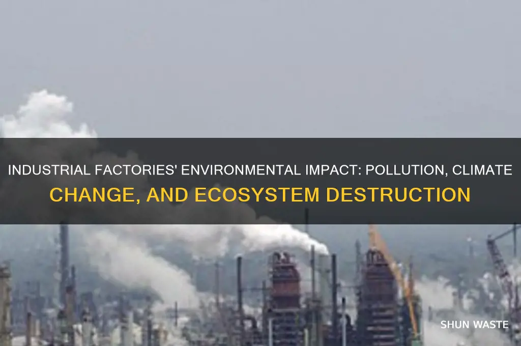 how do industrial factories affect the environment
