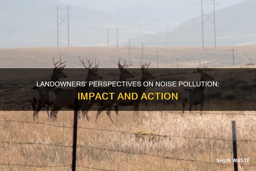 how do landowners think about noise pollution