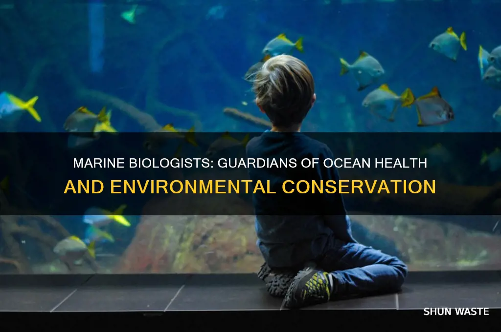 how do marine biologist help the environment