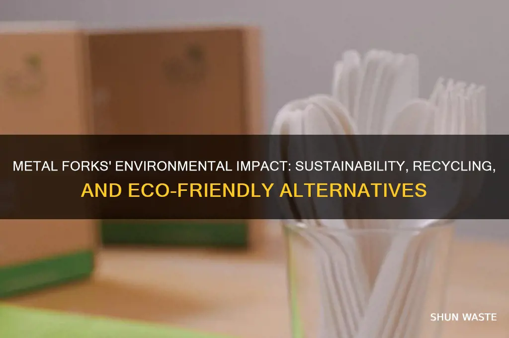 how do metal fork impact the environment
