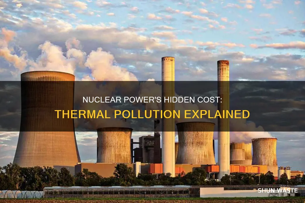 how do nuclear power plants cause thermal pollution