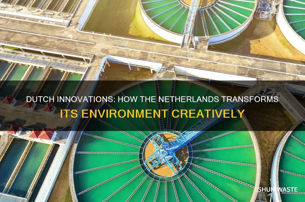 how do people in the netherlands sometimes change their environment