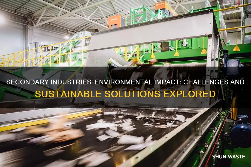 how do secondary industries affect the environment