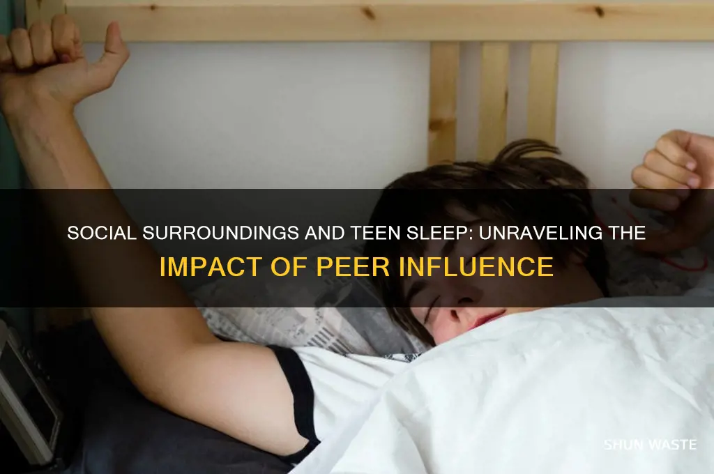 how do social environments affect sleep in teens