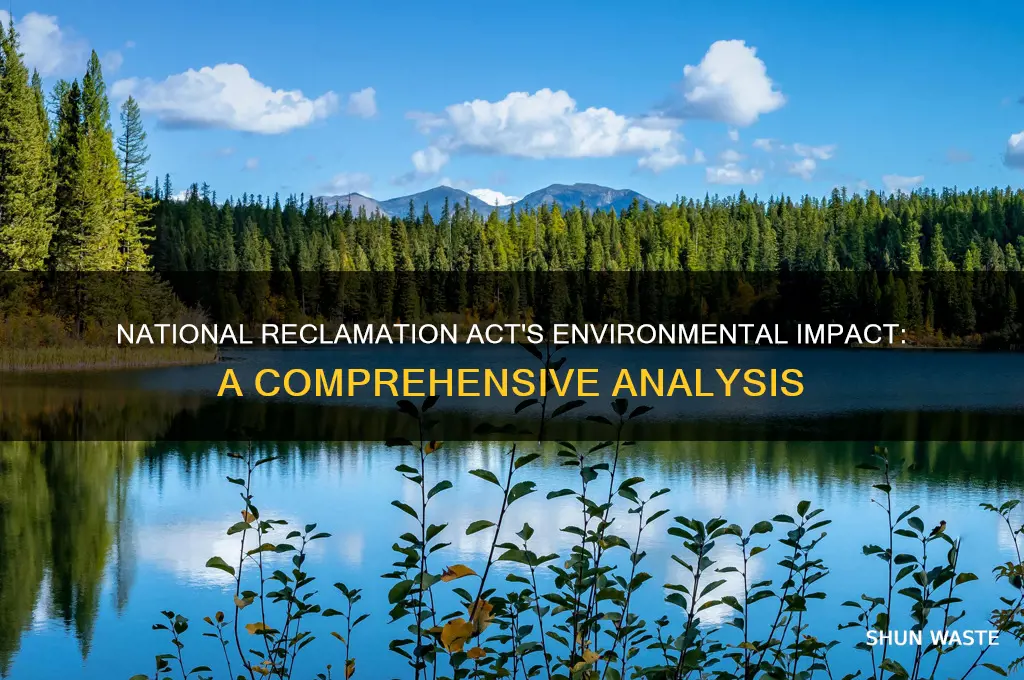how do the national reclamation act affect the environment