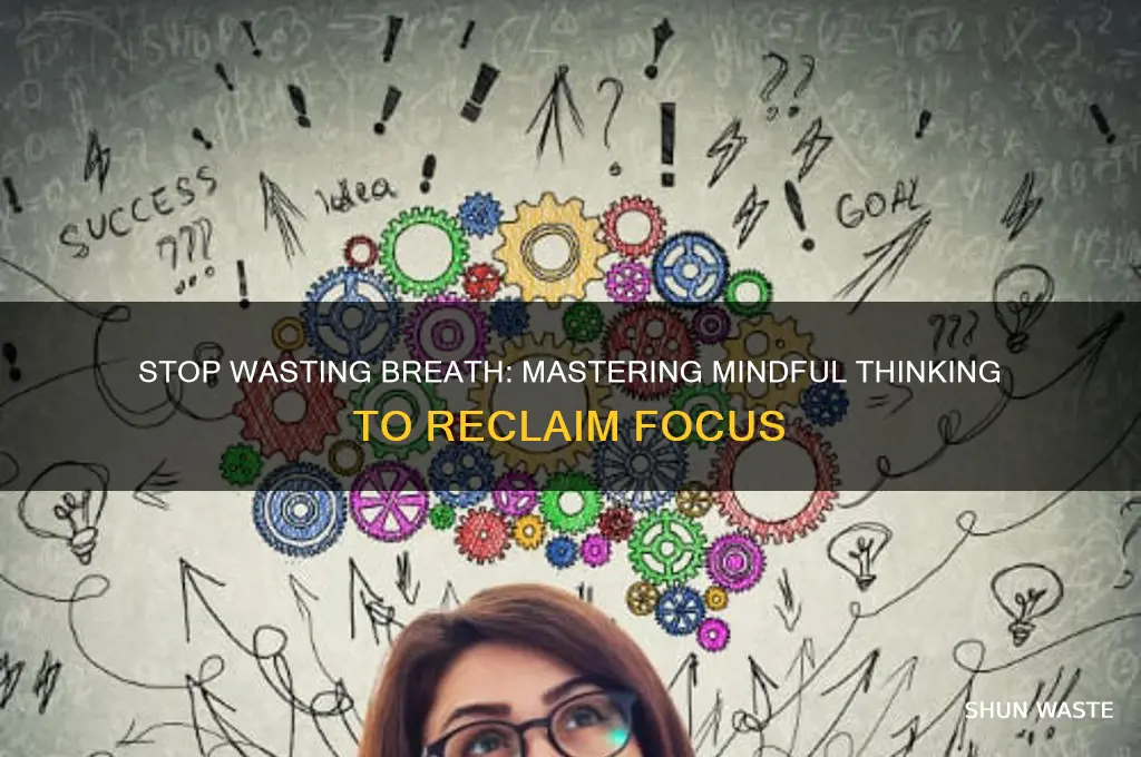 how do u waste breathe thinking in your head