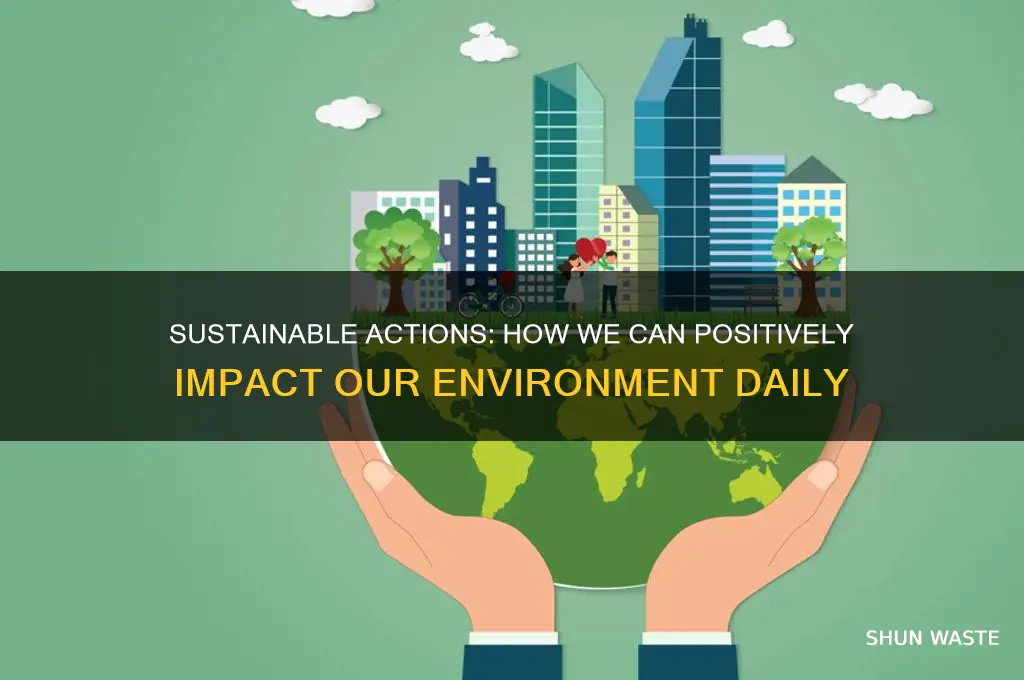 how do we affect the environment positively