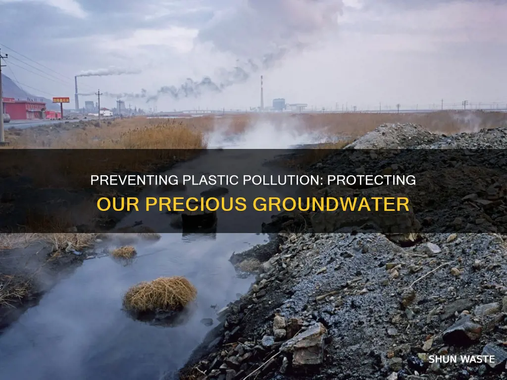 how do we keep plastic from polluting groundwater