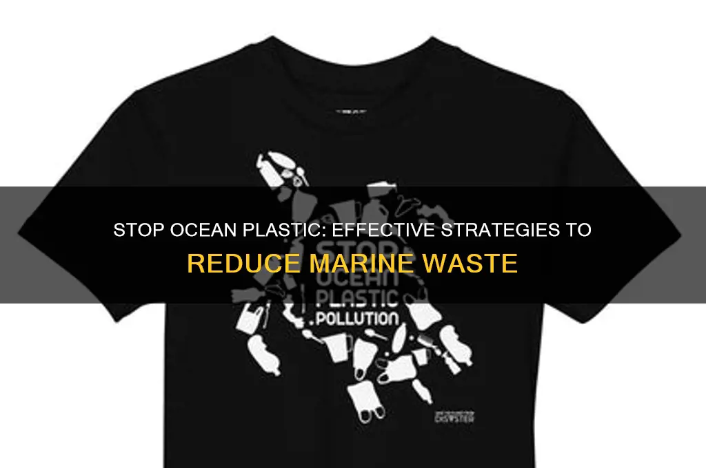 how do we reduce plastic waste going into the ocean
