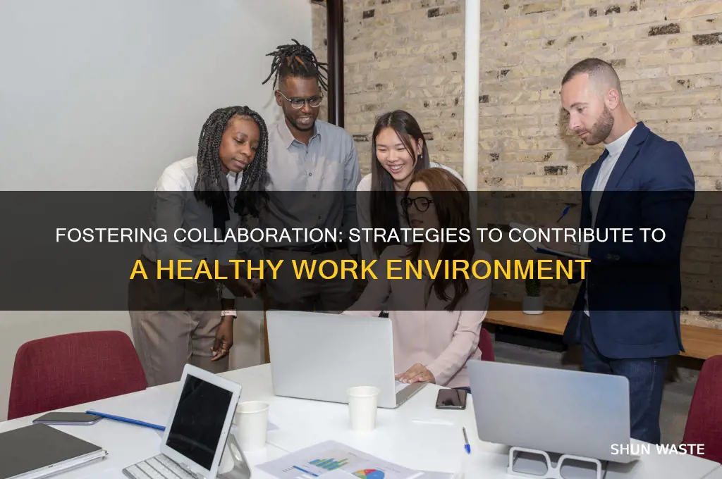 how do you contribute a healthy work environment interview question