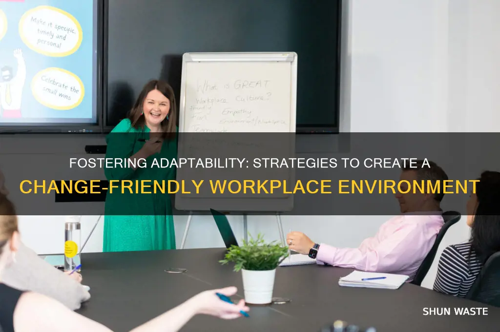 how do you create a change friendly environment