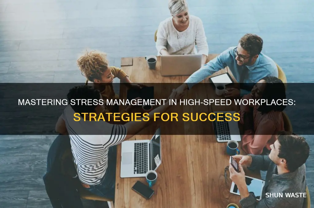 how do you handle stress in a fast-paced work environment
